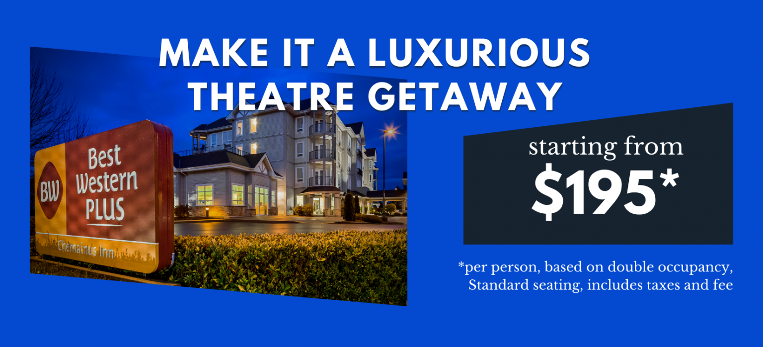 Theatre Getaways Chemainus Theatre Festival