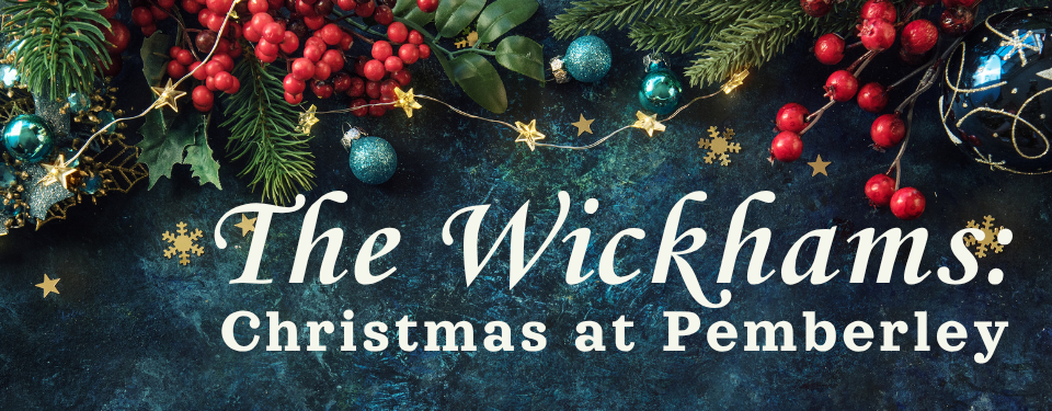 The Wickhams: Christmas at Pemberly overlayed with blue background with red berries and holiday decor