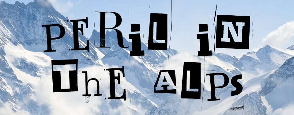 Peril in the Alps text over blue sky and sharp snowy mountains
